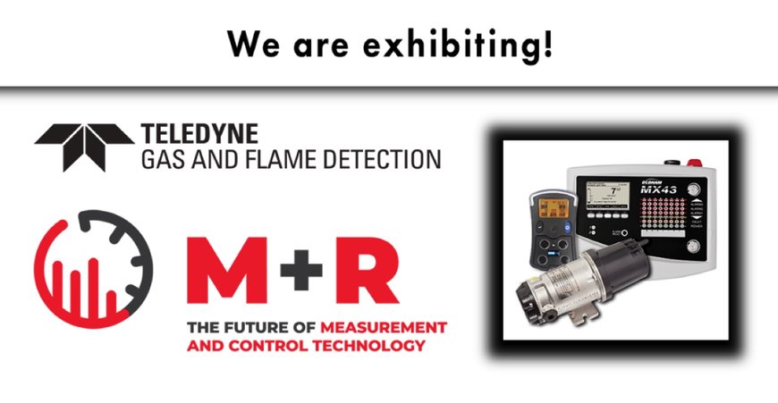 Teledyne Gas and Flame Detection neemt deel aan de M+R beurs in Antwerpen op 22 en 23 maart 2023
